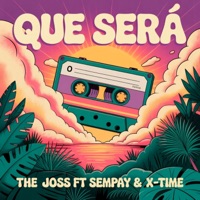 Que será (feat. Sempay & X-Time) - Single - The Joss