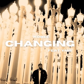 CHANGING (feat. YNB) Kobee Byrd