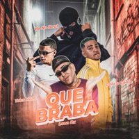 Que Braba - Single - LEON PX, CAIO O GÊNIO & Teus Neiff