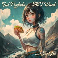 All I Want (feat. Ace Ha) - Single - Fat Pockets