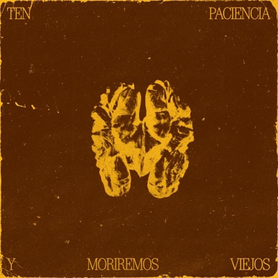 Ten Paciencia y Moriremos viejos