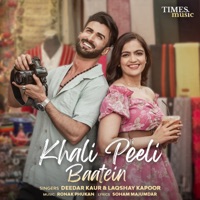 Khali Peeli Baatein - Single - Deedar Kaur & Laqshay Kapoor
