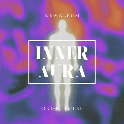 Écouter Inner Aura par ORION PULSE