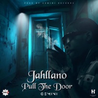 Pull The Door (feat. Jahllano) - Single - GEMINI RECORDS