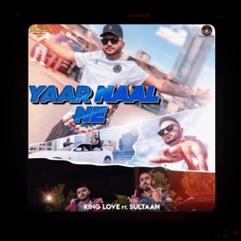 YAAR NAAL NE (feat. Sultaan) King Love