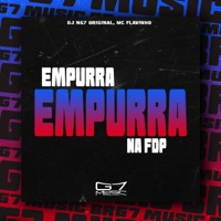 Empurra Empurra na Fdp (feat. MC Flavinho) - Single - DJ NG7 ORIGINAL