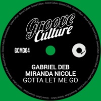 Gotta Let Me Go - Single - Gabriel Deb & Miranda Nicole