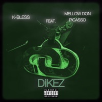 DiKEZ (feat. Mellow Don Picasso) - Single - K-Bless