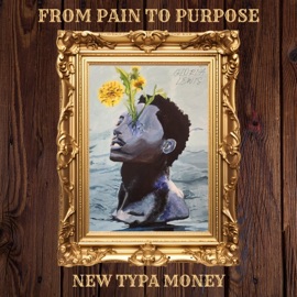 Pain To Purpose (feat. Damarra Chanel) New Typa Money