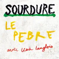Le Pebre — Sourdure