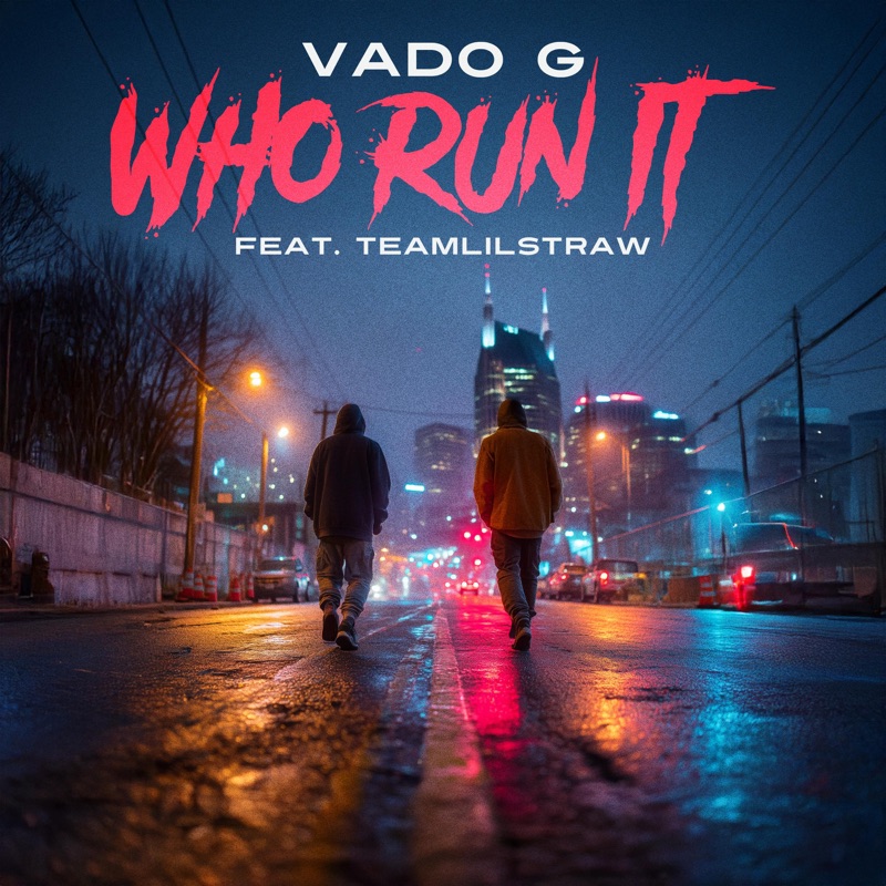 Who Run It (feat. TeamLilStraw)