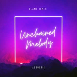 Unchained Melody (Acoustic) - Single