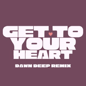 Get to Your Heart - Single