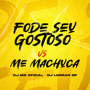 FODE SEU GOSTOSO vs ME MACHUCA