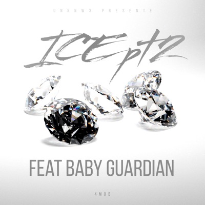 ICE Pt. 2 (feat. Baby Guardian) - Single