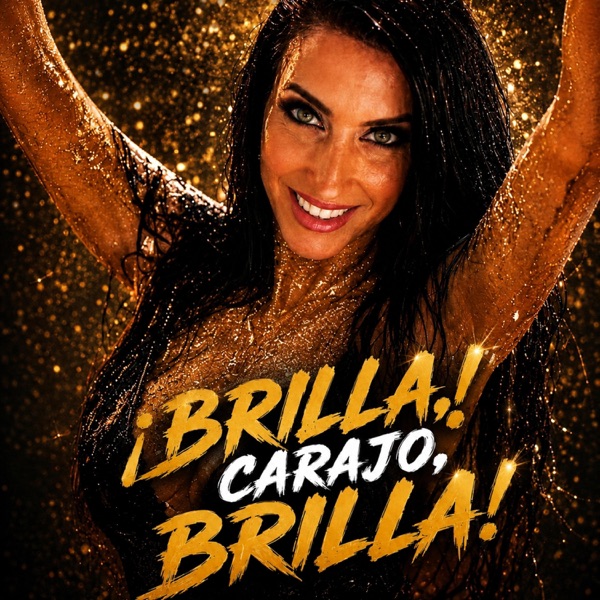¡Brilla, carajo, brilla!