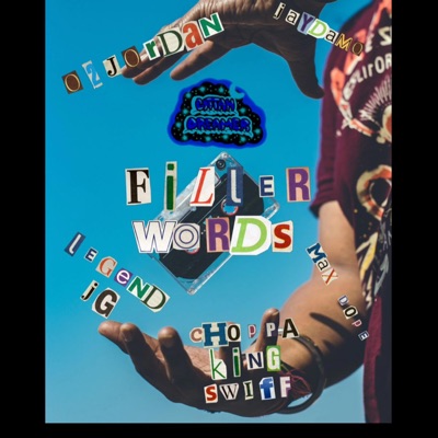 Filler Words (feat. Max Dope, Jaydamo, O2Jordan, Official Choppa King Swiff & Legend JG) [Radio Edit] - Single