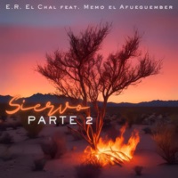 Siervo Parte 2 (Remastered) (feat. Memo El Afueguember) - Single - E.R. y El Chal