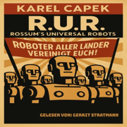 R.U.R.: Rossum's Universal Robots