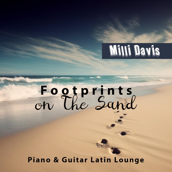 Footprints on the Sand: Elegant Bossa Nova Jazz, Piano & Guitar Latin Lounge, Only Positive Vibes