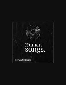Human Melodies을(를) 듣고, 뮤직 비디오를 보고, 약력을 읽고, 투어 일정 등을 확인하세요!