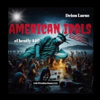 American Idols (feat. Deion Lucas) - Single - EL BENTLY 448