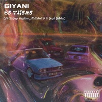 Be There (feat. Trippy Bastion, Philaboi K & Just Jabba) - Single - Giyani