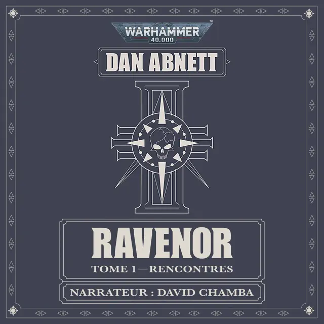 Rencontres: Warhammer 40.000 - Ravenor, Tome 1