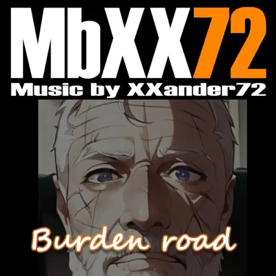 Listen to Burden road - Single by XXander 72