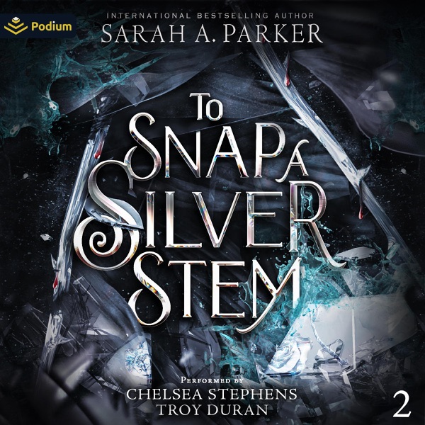 To Snap a Silver Stem: Crystal Bloom, Book 2 (Unabridged)