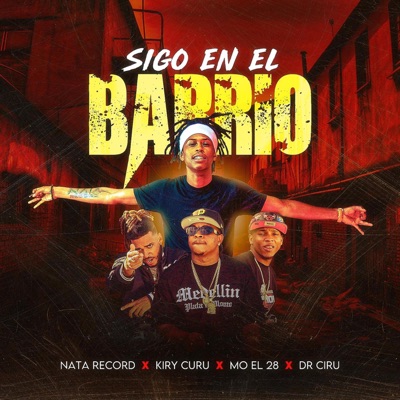 Sigo En El Barrio (feat. Kiry Curu, Dr Ciru & Nata Record) - Single