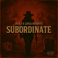 Subordinate - Single - Dub J & Layla Hendryx