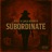 Subordinate