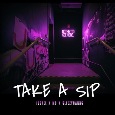 Take A Sip (feat. Mb & SleezyBands) - Single