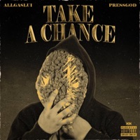 Take A Chance (feat. THEPRESSGOD) - Single - AllGasLui
