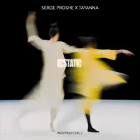 Ecstatic — Serge Proshe & Tayanna