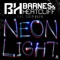 Neon Light (feat. Chris Madin) [Radio Edit] - Barnes & Heatcliff lyrics
