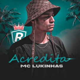 Acredita MC Lukinhas & Rei dos Beats