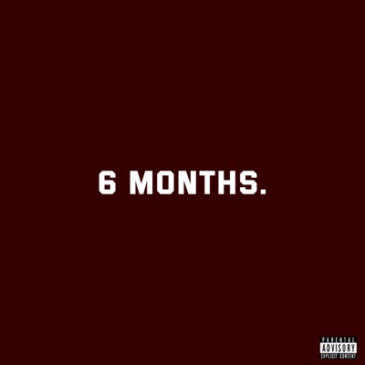6 Months. - EP