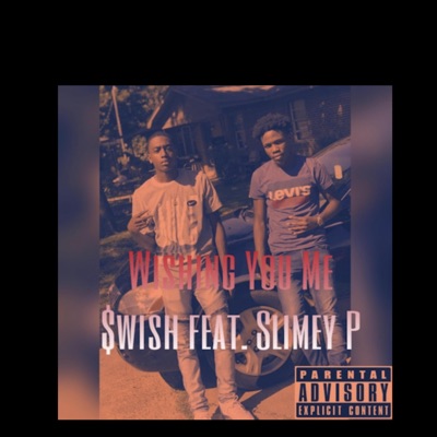 Wishing You Me (feat. Slimey P) - Single
