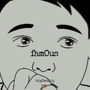famOus (feat. Omar Awbu)