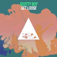 Get Loose - Single - Scotty Boy