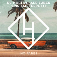 No Pares - Single - De Martijn, Ale Zuber & Cristian Ferretti