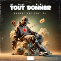 Tout donner (feat. T2) - Single - Christ XIV