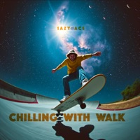 Chilling With Walk - Single - 1azy Ace