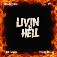 Livin In Hell (feat. Shoddy Boi, Young Bossi & A.R. Deville) - Single - AintDat3zy