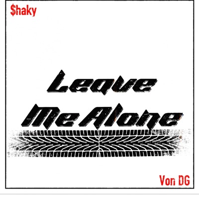 Leave Me Alone (feat. Von DG) - Single