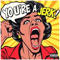 You're A Jerk - EP - BTR JAY