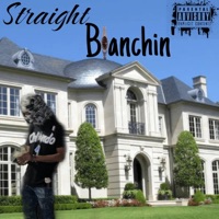 Straight Blanchin' - Single - BRBLuhTim