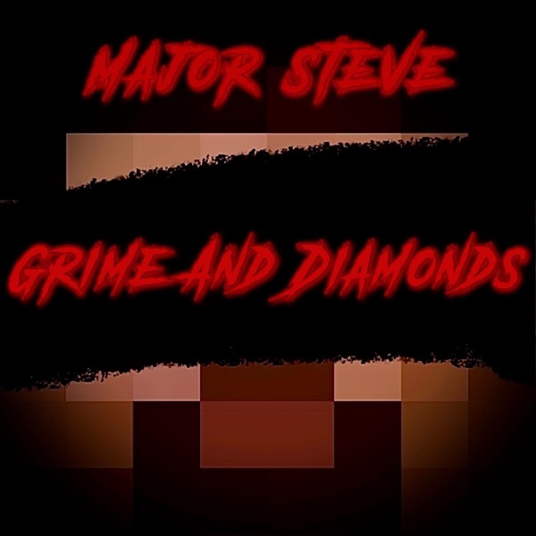 Major Steve (Grime And Diamonds) - Single